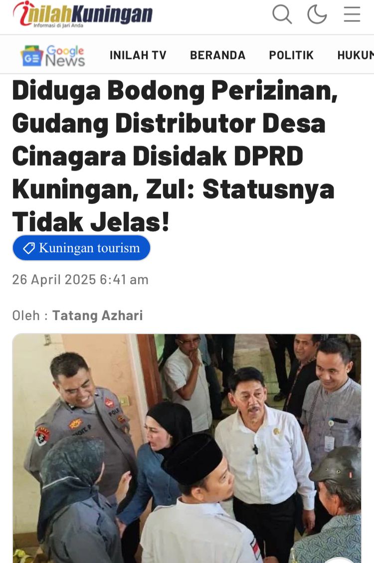 Diduga Bodong Perizinan, Gudang Distributor Desa Cinagara Disidak DPRD Kuningan, Zul : Statusnya Tidak Jelas!